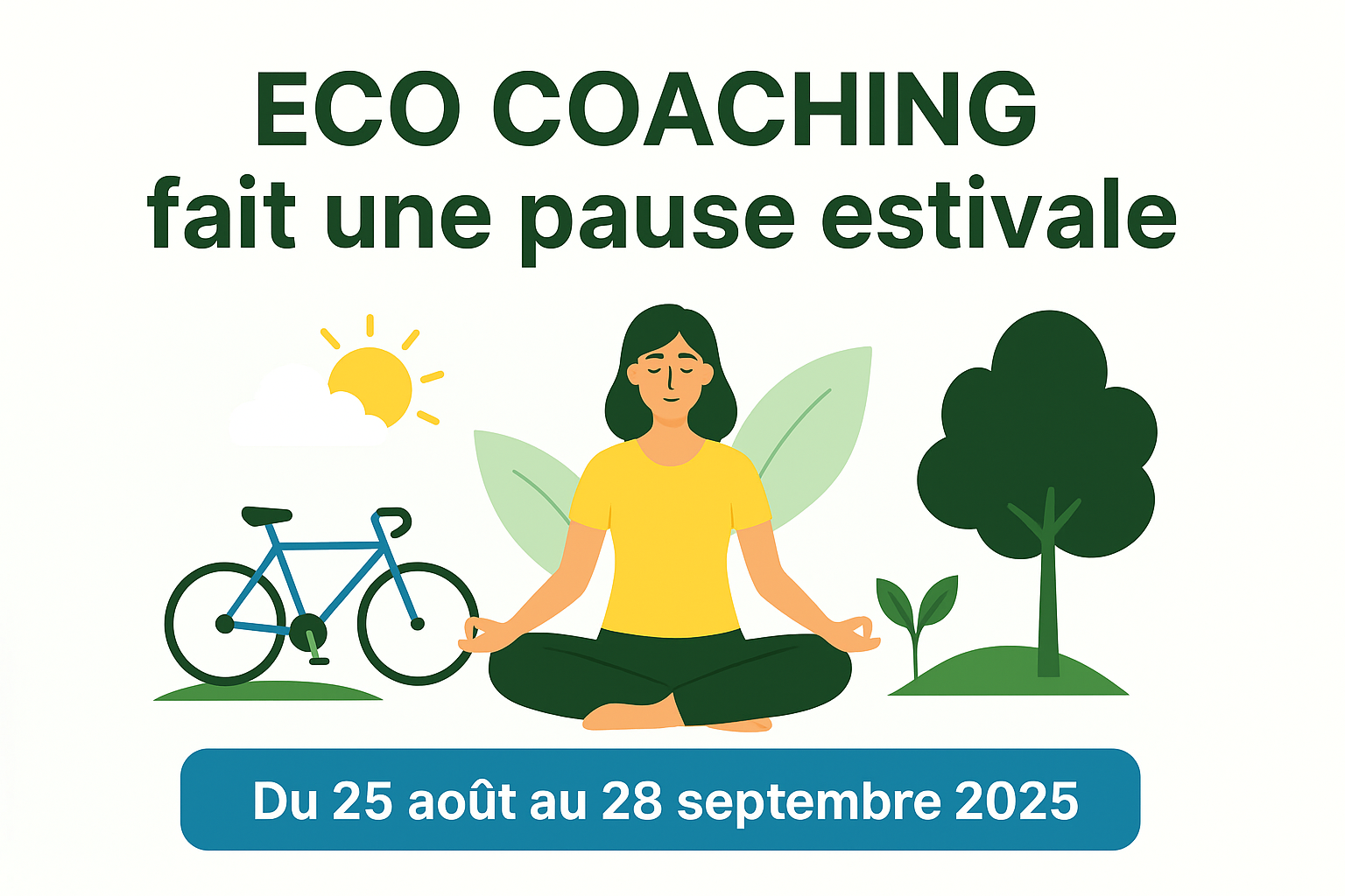ECO COACHING en congés d’été du 25.08 au 28.09.2025