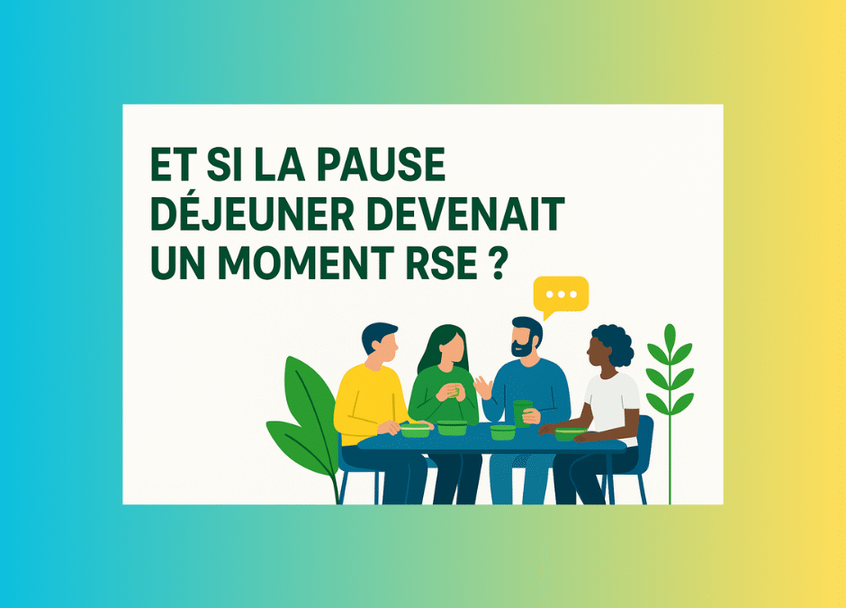 🌿 Et si la pause déjeuner devenait un moment RSE ?