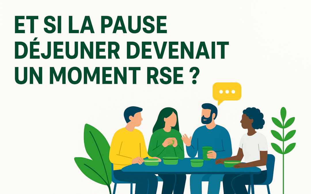🌿 Et si la pause déjeuner devenait un moment RSE ?