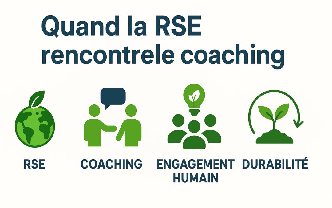 🌱 Quand la RSE rencontre le coaching : le moteur humain du développement durable