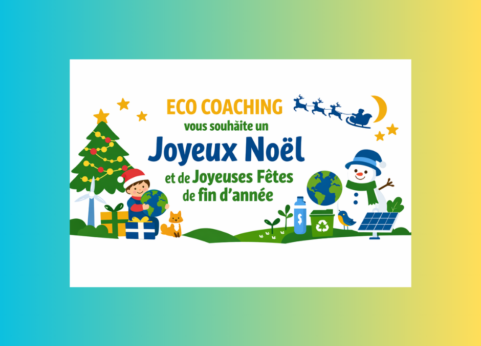 🎄 ECO COACHING vous souhaite un joyeux Noël et de merveilleuses fêtes de fin d’année 🌍✨