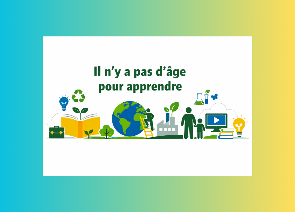 Il n’y a pas d’âge pour apprendre 🌎🌱