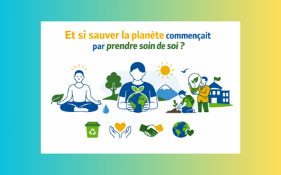 Et si sauver la planète commençait par prendre soin de soi ?