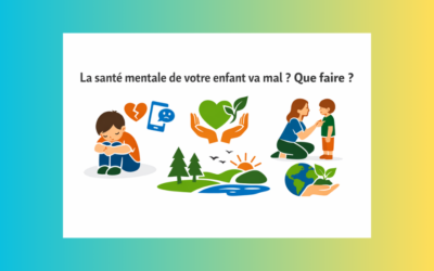 La santé mentale de votre enfant va mal ? Que faire ?