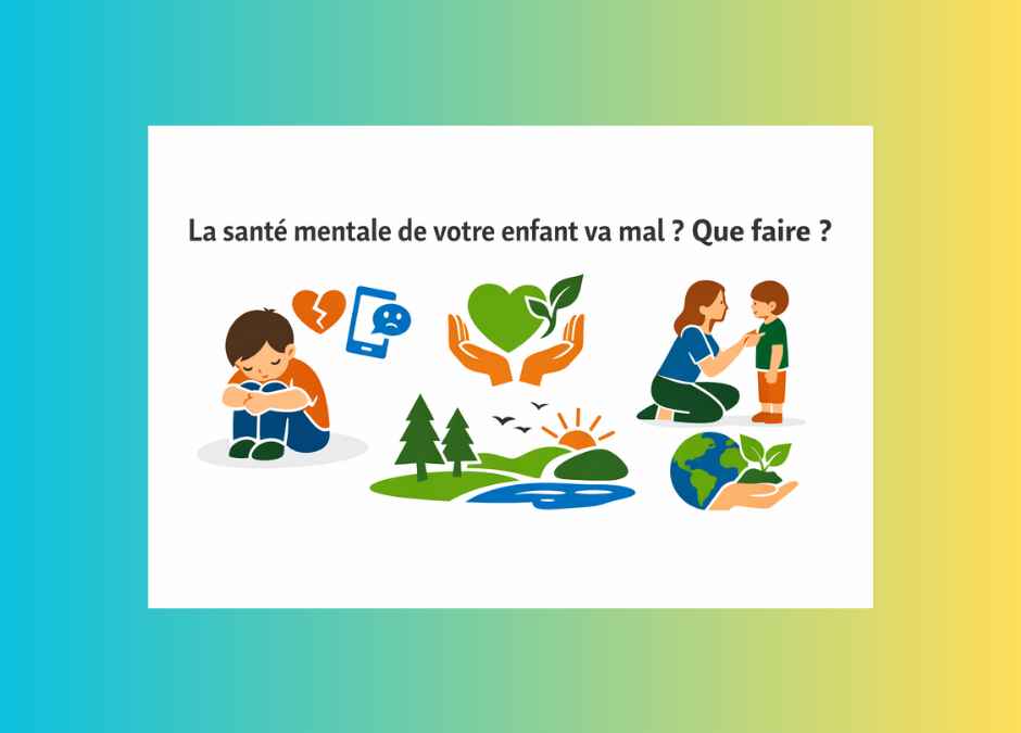 La santé mentale de votre enfant va mal ? Que faire ?
