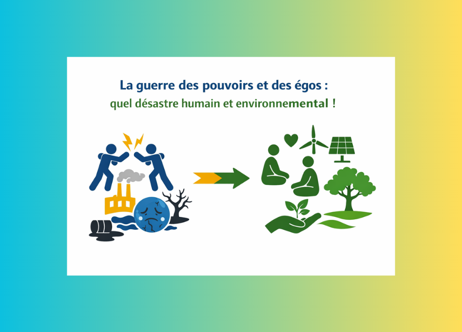 La guerre des pouvoirs et des égos : quel désastre humain et environnemental !