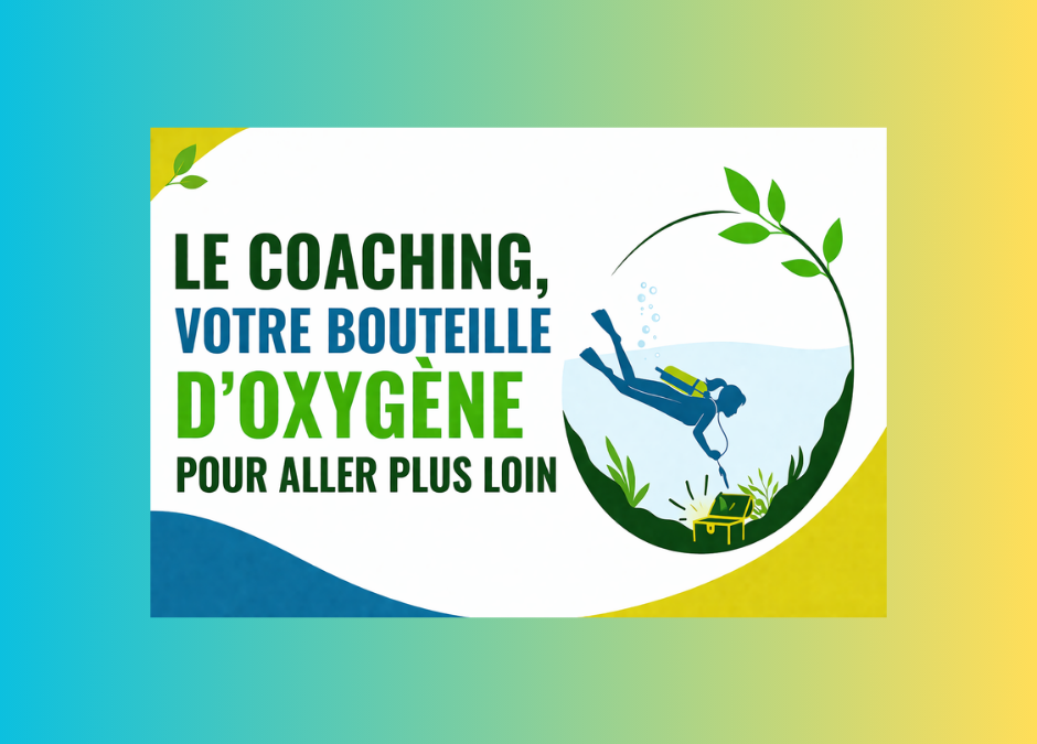 Le coaching c&rsquo;est votre bouteille d&rsquo;oxygène pour plonger plus en profondeur