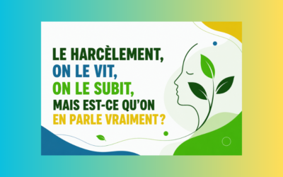 Le harcèlement : on le vit, on le subit… mais est-ce qu’on en parle vraiment ?