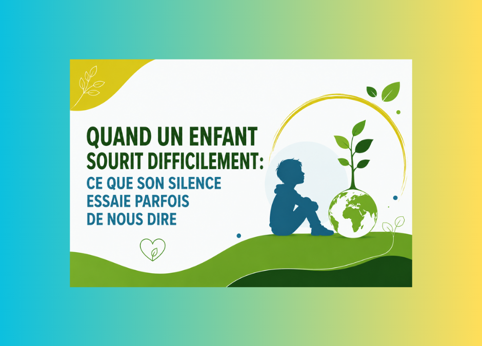 Quand un enfant sourit difficilement : ce que son silence essaie parfois de nous dire