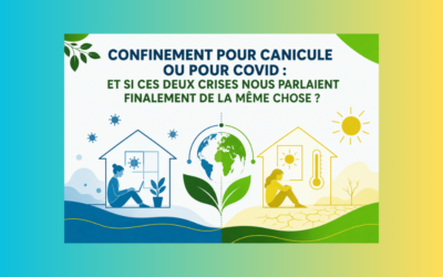 Confinement pour canicule ou pour Covid : et si ces deux crises nous parlaient finalement de la même chose ?